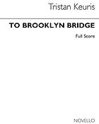 To Brooklyn Bridge (Full Score)