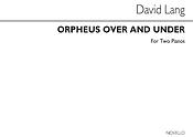 Orpheus Over And Under fuer 2 Pianos