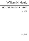 Holy Is The True Light (ATTB)