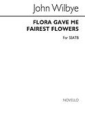 Flora Gave Me Fairest Flowers Ssatb