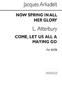Now Spring In All Her Glory(Atterbury Come Let Us All)