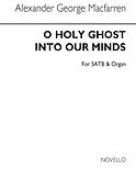 O Holy Ghost Into Our Minds