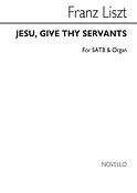 Jesu Give Thy Servants Satb/Organ
