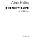 Hollins, A O Worship The Lord Satb/Organ