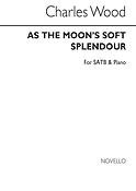 As The Moon's Soft Splendour