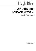 O Praise The Lord Of Heaven Satb/Organ