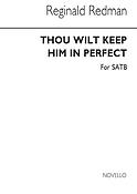 R Thou Wilt Keep Him In Perfect Peace Satb