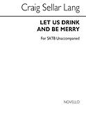 Let Us Drink And Be Merry for SATB Chorus (Op.65)