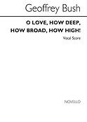 O Love How Deep How Broad How High