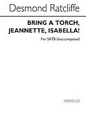 Bring A Torch Jeannette Isabella! Satb