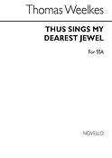 Weelkes Thus Sings My Dearest Jewel Ssa