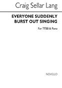 Everyone Suddenly Burst Out Singing Ttbb/Piano