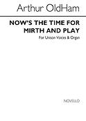 Now's The Time For Mirth And Play