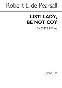 List! Lady Be Not Coy Ssattb/Pf