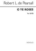 Pearsall O Ye Roses Satb