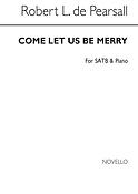 Come Let Us Be Merry Satb/Pf