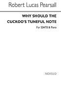 R Why Should The Cuckoo's Tuneful Note Ssatb/Pf