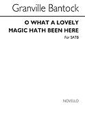 O What A Lovely Magic Hath Been Here (SATB)