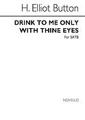 Drink To Me Only With Thine Eyes SATB