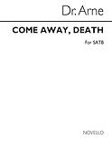 Arne: Come Away Death Satb