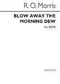 Blow Away The Morning Dew for SSATB Chorus