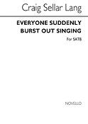 Everyone Suddenly Burst Out Singing (SATB)