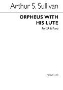 Sullivan Orpheus With His Lute Sa/Pf