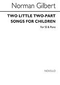 Norman Gilbert Two Little Two(part Songs For Children Ss/Pno)
