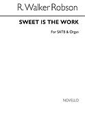 R Sweet Is The Work Satb And Organ