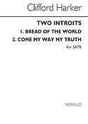 Two Introits(Bread Of The World/Come My Way My Truth)