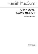O My Love Leave Me Not!