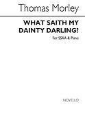 T What Saith My Dainty Darling Ssaa/Piano