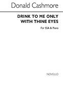 Drink To Me Only With Thine Eyes (SSA/Piano)