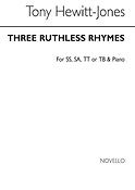T Three Ruthless Rhymes (SS SA TT Or Tb)/Piano