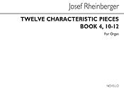 Joseph Rheinberger: Twelve Characteristic Pieces Book 4 Nos.10-12 Op156 Org