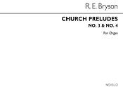 R. Ernest Bryson: Church Preludes Nos.3&4 Organ