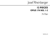 Joseph Rheinberger: Twelve Pieces Op174 Nos.1&2 Organ