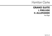 J. Hamilton S. Clarke: Grand Suite Op341 (No.1-prelude, No.2-allemande) Organ