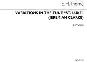 Edward H. Thorne: Variations On The Tune 'St. Luke' (Jeremiah Clarke) Organ