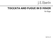 Johann Ernst Eberlin: Toccata And Fugue In D Minor Organ