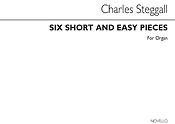 Charles Steggall: Six Short And Easy Pieces -