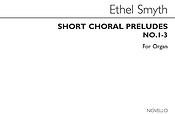 Short Choral Preludes Nos 1-3 fuer
