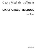 Six Chorale Preludes fuer