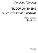 See See The Word Is Incarnate(String Ensemble (Tudor Anthems))
