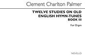 Twelve Studies On Old English Hymn Tunes Book 3
