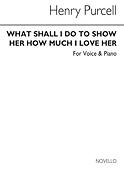 What Shall I Do To Show How Much I Love Her