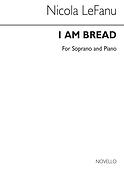 I Am Bread - Soprano