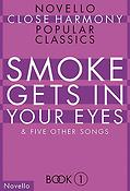 Novello Close Harmony Book 1(Smoke Gets In Your Eyes)
