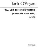 Tal Vez Tenemos Tiempo (Maybe We Have Time)