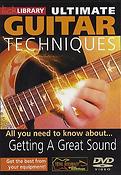 Ultimate Guitar Techniques - Getting A Great Sound